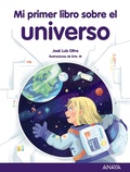 Cover: Mi primer libro sobre el universo - ANAYA INFANTIL Y JUVENIL