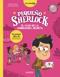 Cover: Peque&ntilde;o Sherlock: El caso de la admiradora secreta - ANAYA INFANTIL Y JUVENIL