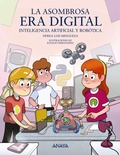 Cover: La asombrosa era digital - ANAYA INFANTIL Y JUVENIL