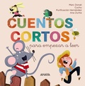 Cover: Cuentos cortos para empezar a leer - ANAYA INFANTIL Y JUVENIL