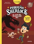 Cover: Peque&ntilde;o Sherlock: El caso del tiranosaurio rex - ANAYA INFANTIL Y JUVENIL