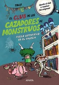 Cover: El Club de los Cazadores de Monstruos: Fiesta terror&iacute;fica en el colegio - ANAYA INFANTIL Y JUVENIL