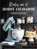 Cover: Recetas con el robot amasador - Larousse
