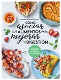 Cover: C&oacute;mo asociar los alimentos para mejorar tu digesti&oacute;n - Larousse