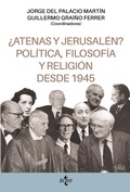 Cover: &iquest;Atenas y Jerusal&eacute;n? Pol&iacute;tica, filosof&iacute;a y religi&oacute;n desde 1945 - Tecnos