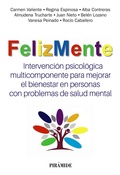 Cover: FelizMente. Intervenci&oacute;n psicol&oacute;gica multicomponente para mejorar el bienestar en personas con problemas de salud mental - Ediciones Pir&aacute;mide