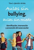 Cover: Aulas sin bullying, aulas sin miedo - Ediciones Pir&aacute;mide