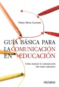 Cover: Gu&iacute;a b&aacute;sica para la comunicaci&oacute;n en educaci&oacute;n - Ediciones Pir&aacute;mide
