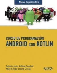 Enlarge image Cover: Curso de Programación. Android con Kotlin - ANAYA MULTIMEDIA