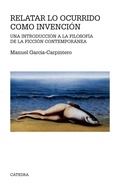 Cover: Relatar lo ocurrido como invenci&oacute;n - Ediciones C&aacute;tedra