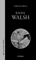 Cover: Raoul Walsh - Ediciones C&aacute;tedra
