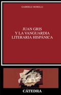 Cover: Juan Gris y la vanguardia literaria hisp&aacute;nica - Ediciones C&aacute;tedra