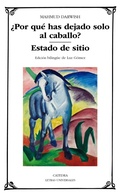 Cover: &iquest;Por qu&eacute; has dejado solo al caballo?; Estado de sitio - Ediciones C&aacute;tedra