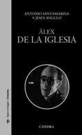 Cover: &Aacute;lex de la Iglesia - Ediciones C&aacute;tedra