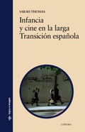 Cover: Infancia y cine en la larga Transici&oacute;n espa&ntilde;ola - Ediciones C&aacute;tedra