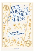 Cover: Cien novelas con nombre de mujer - Ediciones C&aacute;tedra