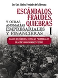 Cover: Esc&aacute;ndalos, fraudes, quiebras y otras anomal&iacute;as empresariales y financieras (I) - Ediciones Pir&aacute;mide