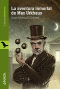 Cover: La aventura inmortal de Max Urkhaus - ANAYA INFANTIL Y JUVENIL