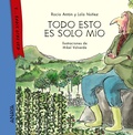 Cover: Todo esto es solo m&iacute;o - ANAYA INFANTIL Y JUVENIL