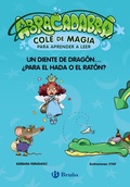 Cover: Abracadabra, Cole de Magia para aprender a leer, 7. Un diente de drag&oacute;n... &iquest;para el Hada o el Rat&oacute;n? - Editorial Bru&ntilde;o