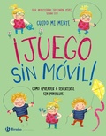 Cover: Cuido mi mente. &iexcl;Juego sin m&oacute;vil! - Editorial Bru&ntilde;o