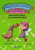 Cover: Abracadabra, Cole de Magia para aprender a leer, 2. Vuela que te vuela... &iexcl;a la granja escuela! - Editorial Bru&ntilde;o