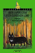Cover: Siete caperucitas y un cuento con lobo - ANAYA INFANTIL Y JUVENIL