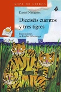 Cover: Diecis&eacute;is cuentos y tres tigres - ANAYA INFANTIL Y JUVENIL
