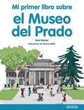 Cover: Mi primer libro sobre el Museo del Prado - ANAYA INFANTIL Y JUVENIL