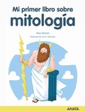 Cover: Mi primer libro de mitolog&iacute;a - ANAYA INFANTIL Y JUVENIL