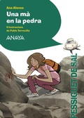Cover: Una m&agrave; en la pedra - ANAYA INFANTIL Y JUVENIL