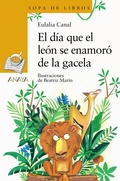Cover: El d&iacute;a que el Le&oacute;n se enamor&oacute; de la Gacela - ANAYA INFANTIL Y JUVENIL