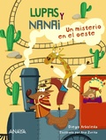 Cover: Lupas y Nanai. Un misterio en el oeste - ANAYA INFANTIL Y JUVENIL
