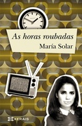 Cover: As horas roubadas - Edici&oacute;ns Xerais