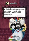Cover: A batalla da pequena Cha&ntilde;an Curi Coca - Edici&oacute;ns Xerais