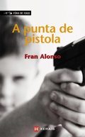 Cover: A punta de pistola - Edici&oacute;ns Xerais