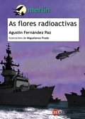 Cover: As flores radioactivas - Edici&oacute;ns Xerais
