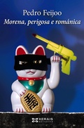 Cover: Morena, perigosa e rom&aacute;nica - Edici&oacute;ns Xerais