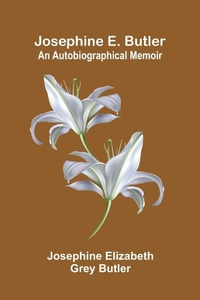 Enlarge image Cover: Josephine E. Butler - ALPHA EDITION