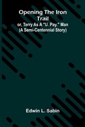 Cover: Opening The Iron Trail - ALPHA EDITION