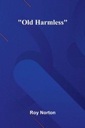 Cover: Old Harmless - ALPHA EDITION