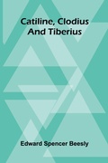 Cover: Catiline, Clodius, And Tiberius - ALPHA EDITION