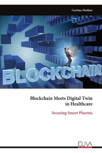 Enlarge image Cover: Blockchain Meets Digital Twin in Healthcare - Eliva Press