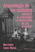 Cover: Arqueolog&iacute;a de los cuidados - Alianza Editorial