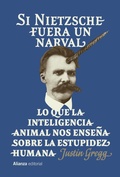 Cover: Si Nietzsche fuera un narval - Alianza Editorial