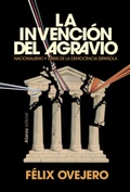 Cover: La invenci&oacute;n del agravio - Alianza Editorial