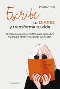 Cover: Escribe tu diario y transforma tu vida - Larousse