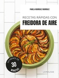 Cover: Recetas r&aacute;pidas con freidora de aire - Larousse