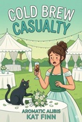Cover: Cold Brew Casualty (Aromatic Alibis, #4) - Perfectly Plotted Books