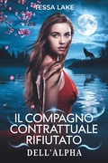 Cover: Il compagno contrattuale rifiutato dell'Alpha (Il Branco di Re Shadow Ridge di Alpha, #1) - Tessa Lake